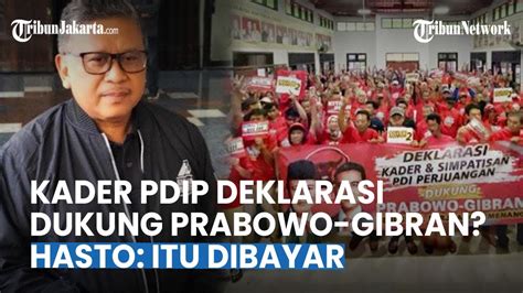 Tanggapan Hasto Soal Kader Pdip Di Jateng Yang Deklarasi Prabowo Gibran