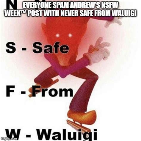 Never Safe From Waluigi Imgflip