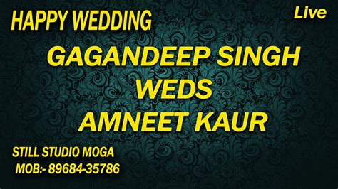 Live Wedding Ceremony Gagandeep Singh Weds Amneetn Kaur