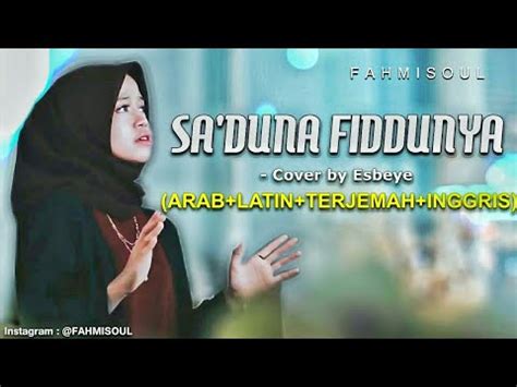 Sa Duna Fiddunya Esbeye Full Lirik Arab Terjemah Inggris Terbaru