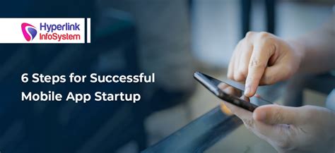 6 Steps For Successful Mobile App Startup