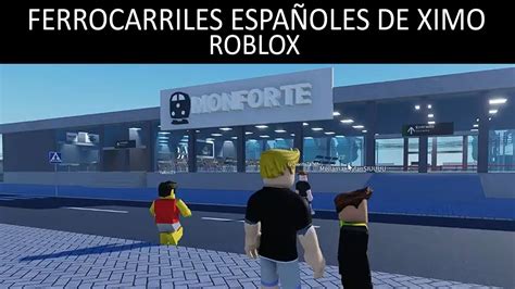 Roblox Ferrocarriles Espa Oles De Ximo Renfe Y Renfe Youtube