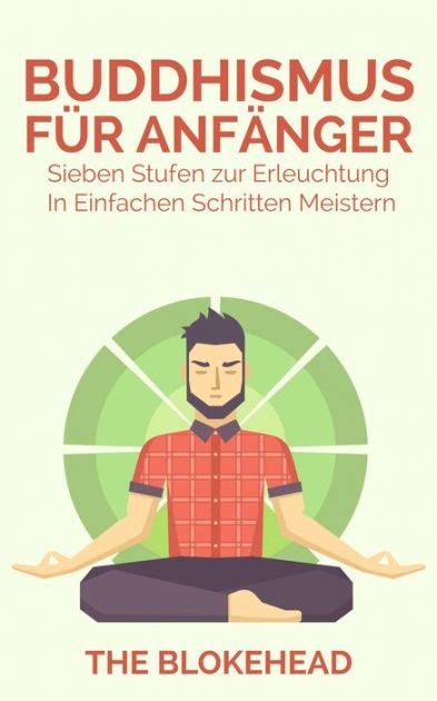 Buddhismus F R Anf Nger Sieben Stufen Zur Erleuchtung In Einfachen