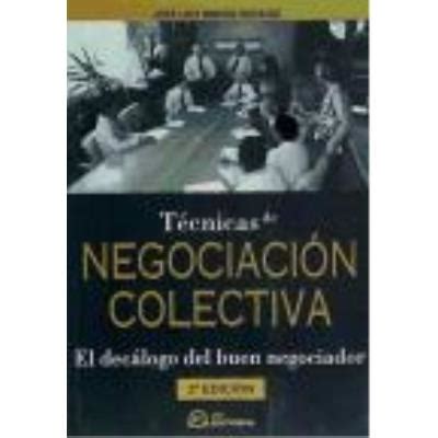 Técnicas De Negociación Colectiva El Decálogo Del Buen Negociador