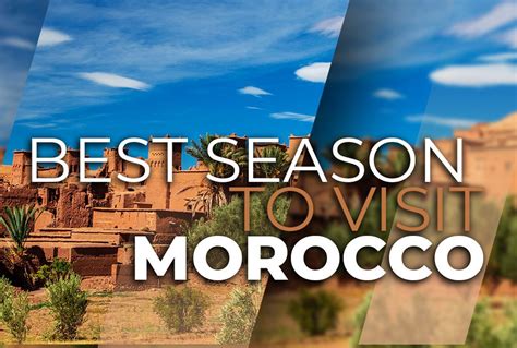 Morocco Guide The Best Season To Visit Morocco Prime Morocco Tours