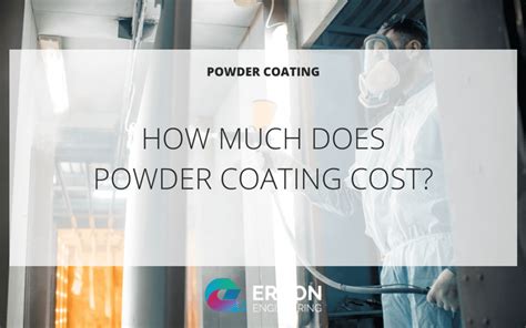 How Much Does Powder Coating Cost Ercon Engineering