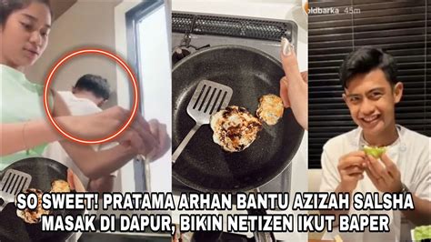 SO SWEET PRATAMA ARHAN BANTU AZIZAH SALSHA SANG ISTRI MASAK DI DAPUR