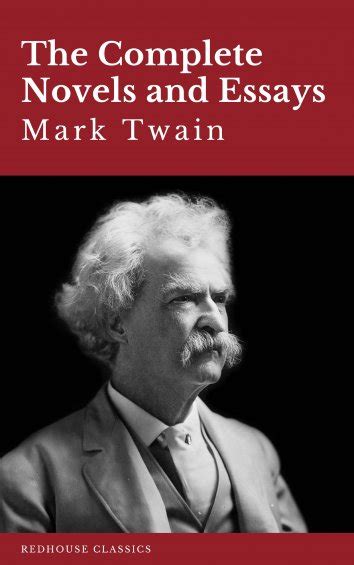 Mark Twain Redhouse Mark Twain The Complete Novels And Essays