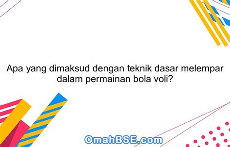 Apa yang dimaksud dengan teknik dasar melempar dalam permainan bola ...