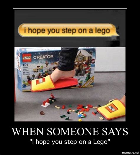 I Hope You Step On A Lego Meme