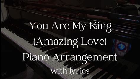 You Are My King Amazing Love Piano Instrumental With Lyrics Youtube