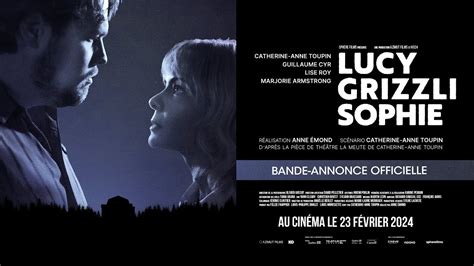 Lucy Grizzli Sophie Bande Annonce Officielle Sph Re Films Au