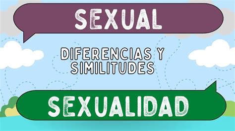 Diferencias Entre Sexual Y Sexualidad