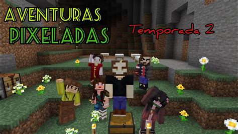 MINECRAFT Aventuras Pixeladas T2 1 Un Nuevo Mundo YouTube