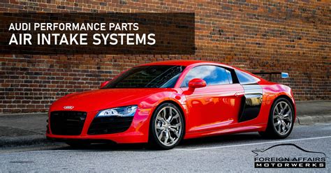 Audi Performance Parts: Air Intake Systems And Why They Matter