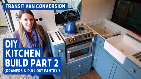 DIY Campervan Kitchen Build Part 2 With Drawers Pull Out Pantry