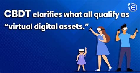 Cbdt Clarifies What All Qualify As “virtual Digital Assets” Enterslice