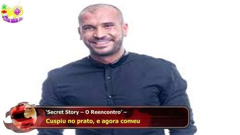 Secret Story O Reencontro Cuspiu No Prato E Agora Comeu Youtube