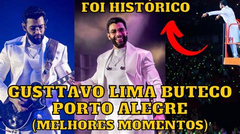 Gusttavo Lima BUTECO em Porto Alegre muita emoção Melhores momentos