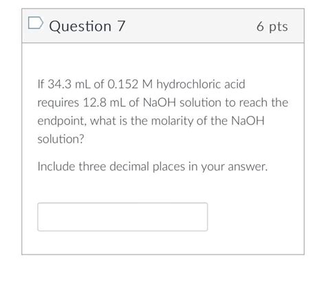 Solved Question 7 6pts If 34 3 ML Of 0 152M Hydrochloric Chegg