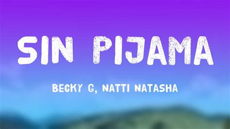 Sin Pijama Becky G Natti Natasha [lyrics Video] Youtube