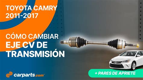 Cómo cambiar el Eje CV de la Transmisión 2011 2017 Toyota Camry YouTube