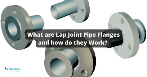 What Are Lap Joint Pipe Flanges And How Do They Work