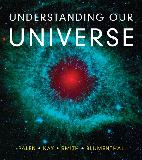 Understanding Our Universe, First Edition: W. W. Norton StudySpace