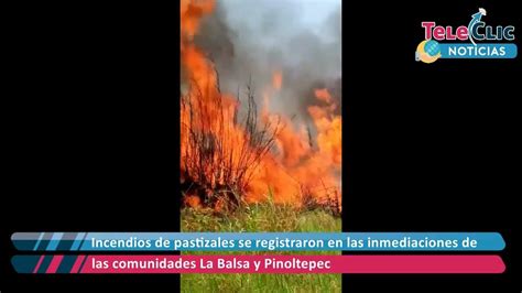 Incendios De Pastizales En Emiliano Zapata Youtube