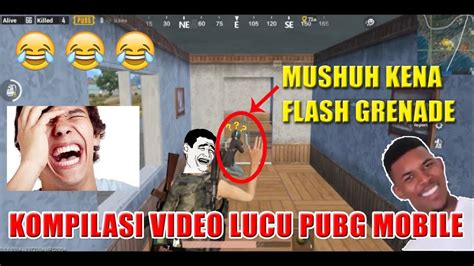 VIDEO LUCU PUBG MOBILE FLASH GRENADE GRENADE JEBAKAN LOOTING YouTube