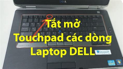 Tắt mở Touchpad các dòng Laptop DELL How to Enable Disable Touchpad