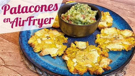 Patacones En Freidora De Aire Saludables Patacones En Airfryer Youtube