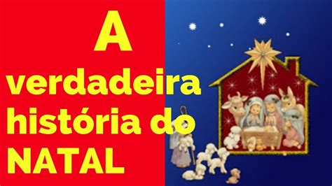 HISTÓRIA INFANTIL DE NATAL A VERDADEIRA HISTÓRIA DO NATAL YouTube