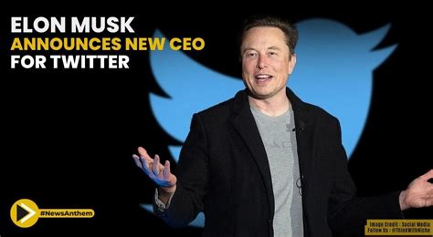 Elon Musk Announces New Ceo For Twitter