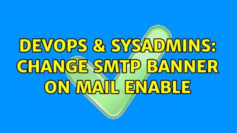 Devops Sysadmins Change Smtp Banner On Mail Enable Solutions