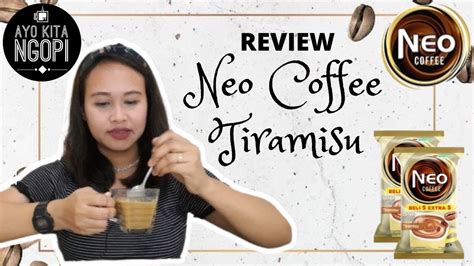 Review Kopi Neo Coffee Tiramisu Youtube