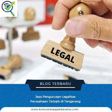 Jasa Pengurusan Legalitas Perusahaan Terbaik Di Tangerang