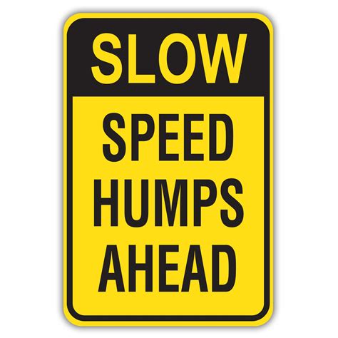 SLOW SPEED HUMPS AHEAD - American Sign Company