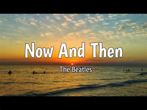 The Beatles - Now And Then (Lyrics) - YouTube