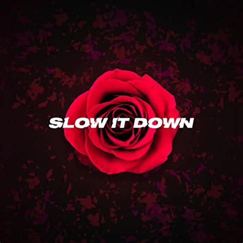 Écouter Slow it Down Rose Version de Shy Ink Kish sur Amazon Music