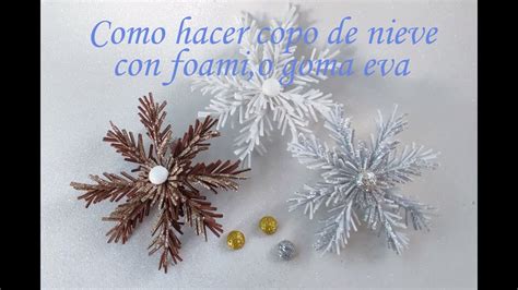 Como Hacer Copo De Nieve Con Fomi O Goma Eva Youtube