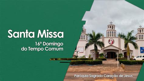 SANTA MISSA JUINA MT16 DOMINGO DO TEMPO COMUM 17 07 22 JUINA MT