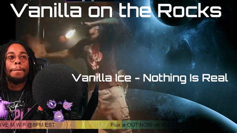 Stoned Chakra Reacts Vanilla Ice Nothing Is Real Youtube