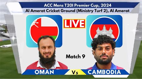 Live Oman Vs Cambodia 9th Match Group B Live Cricket Score