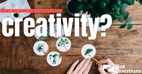 What are some Bible verses about creativity? | GotQuestions.org