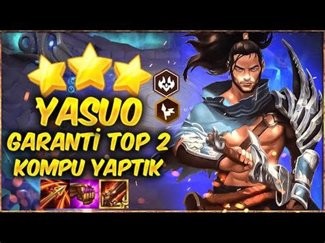 GARANTİ TOP 2 KOMPU YAPTIK 3 STAR YASUO TFT SET 5 5 YouTube