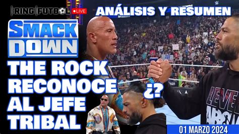 Wwe Smackdown Marzo An Lisis Y Resumen The Rock Reconoce A