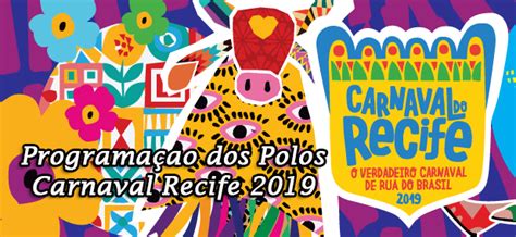 Programação Carnaval do Recife 2019 Polos Marco Zero Arsenal Pátio