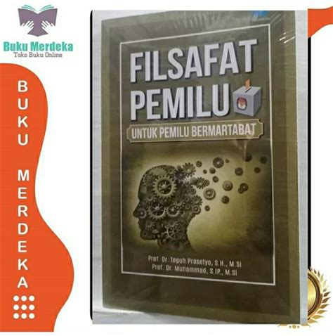 Jual Buku Filsafat Pemilu Untuk Pemilu Bermartabat Teguh Prasetyo Di