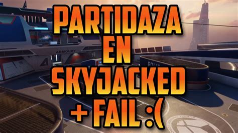 Call Of Duty Black Ops Partidaza En Skyjacked Youtube